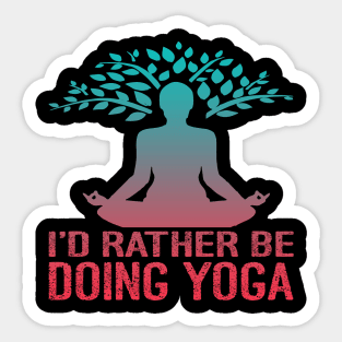 I'd Rather Be Doing Yoga Sticker